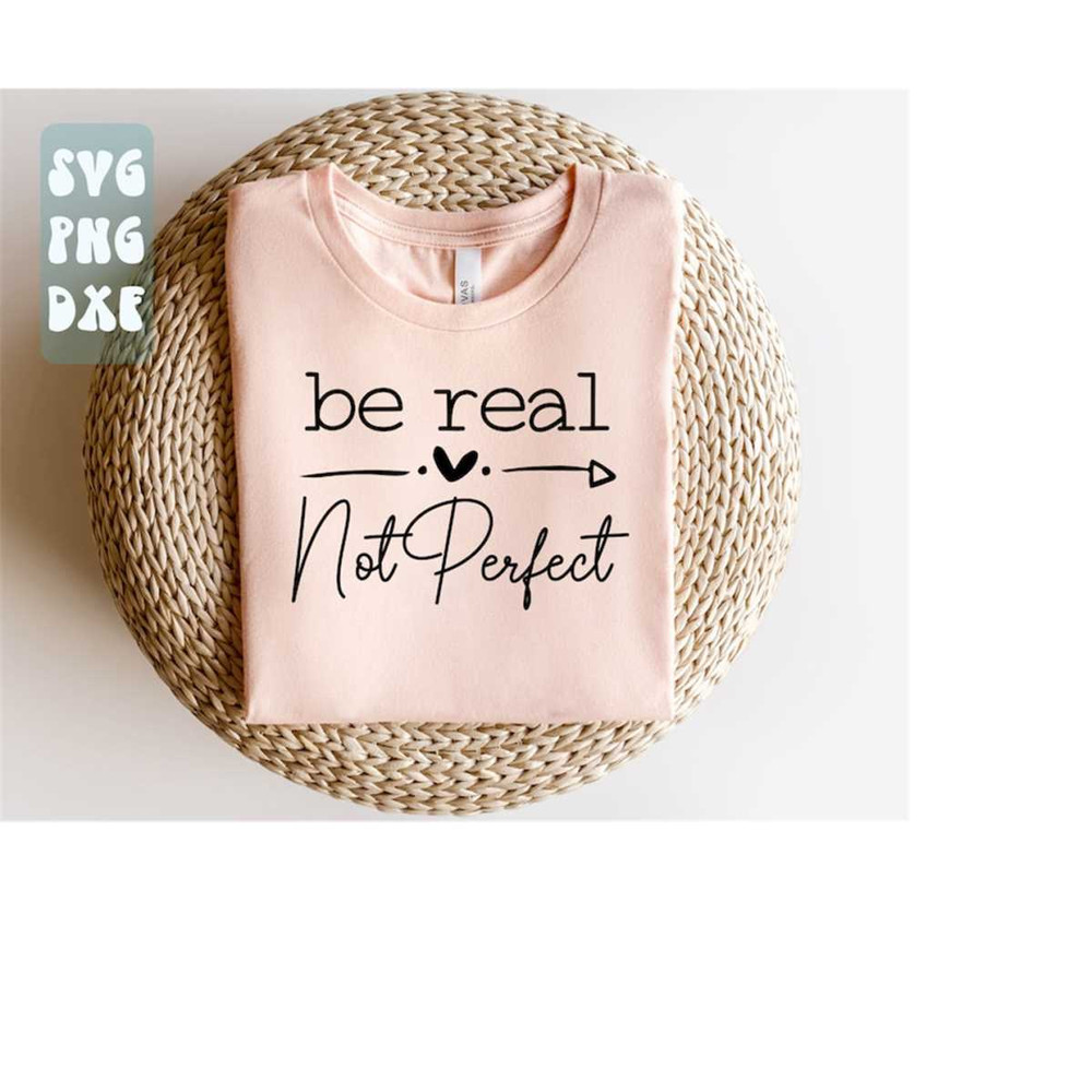 1112023173923-be-real-not-perfect-svgkindness-svgpositive-quote-image-1.jpg