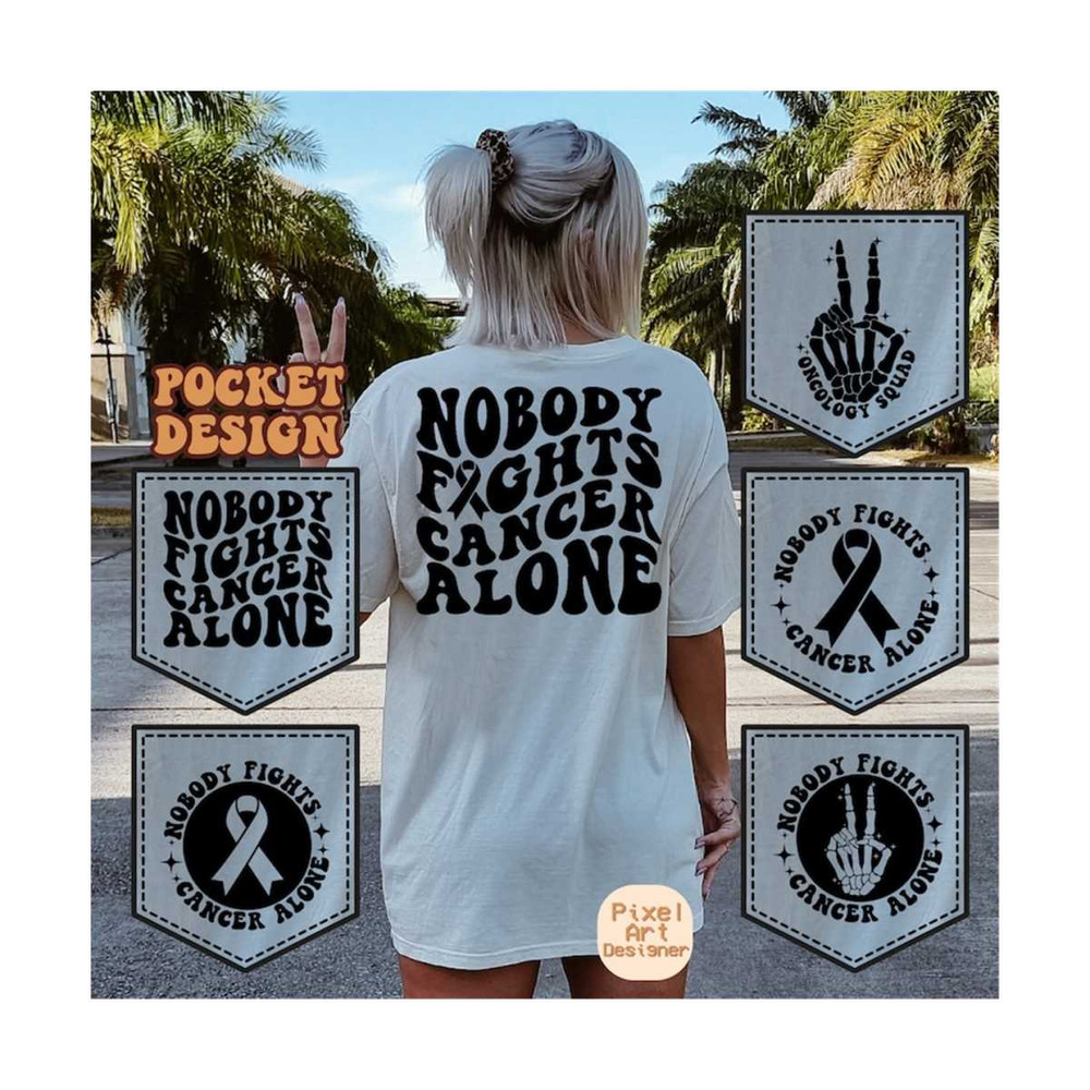 1112023174115-nobody-fights-cancer-alone-svg-png-oncology-squad-svg-cancer-warrior-svg-motivational-svg-funny-cancer-t-shirt-svg-wavy-stacked-svg.jpg