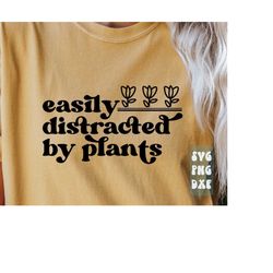 easily distracted by plants svg,plant mom svg,botanical svg,plant lady svg,gardening svg,plant lover svg,trendy shirt svg