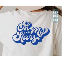 oh my stars svg png,retro svg,4th of july svg,fourth of july svg,america svg,patriotic svg shirt,independence day svg