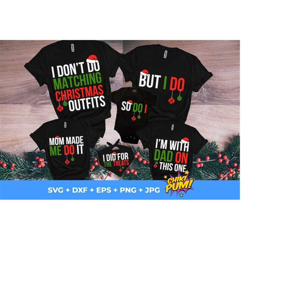 1112023174752-i-dont-do-matching-christmas-outfits-svg-png-but-i-do-image-1.jpg