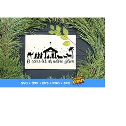 o come let us adore him svg, nativity scene svg, christmas svg, holiday decoration decal, vinyl cut file, nativity cricut svg