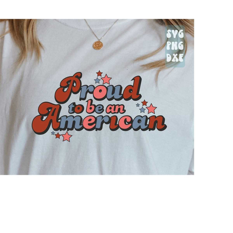 1112023174829-proud-to-be-an-american-svg-pngretro-svg4th-of-july-image-1.jpg