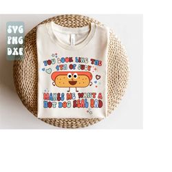 you look like the 4th of july makes me want a hot dog svg png,retro svg,4th of july svg,fourth of july svg,america svg,patriotic svg shirt