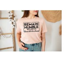 remain humble but still let those bitches know svg, funny svg, motivational svg, boss svg, hustle svg, cut file for cric