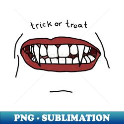 Halloween Horror Trick or Treat Fangs - Premium Sublimation Digital Download - Perfect for Creative Projects