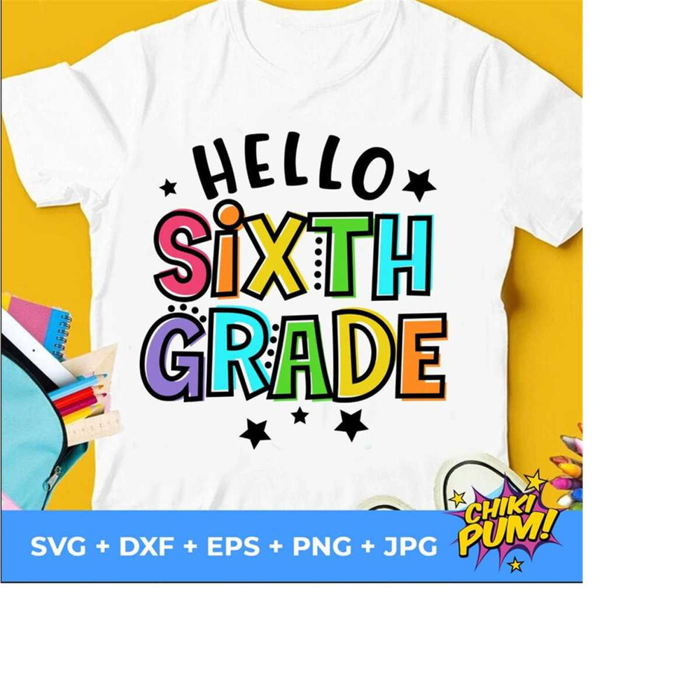 1112023175451-hello-sixth-grade-svg-1st-day-of-school-cut-files-sixth-image-1.jpg