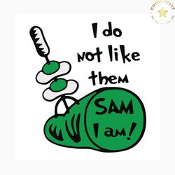 i do not like them sam i am svg, the cat in the hat svg, dr seuss svg, dr. seuss svg, thing one svg, thing two svg, fish