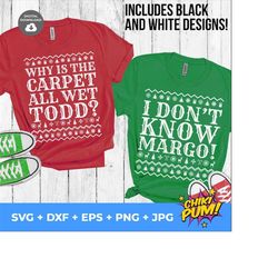 why is the carpet all wet todd? i don't know margo svg, christmas matching shirt, christmas couple, ugly sweater shirt, cricut silhouette