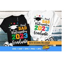 proud dad of a kindergarten 2023 graduate svg, kinder graduation 2023 svg, proud dad shirt cut files, kindergarten graduate svg
