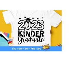 2023 kindergarten graduate svg, kindergarten 2023 svg, kinder graduate shirt png, kindergarten graduation svg