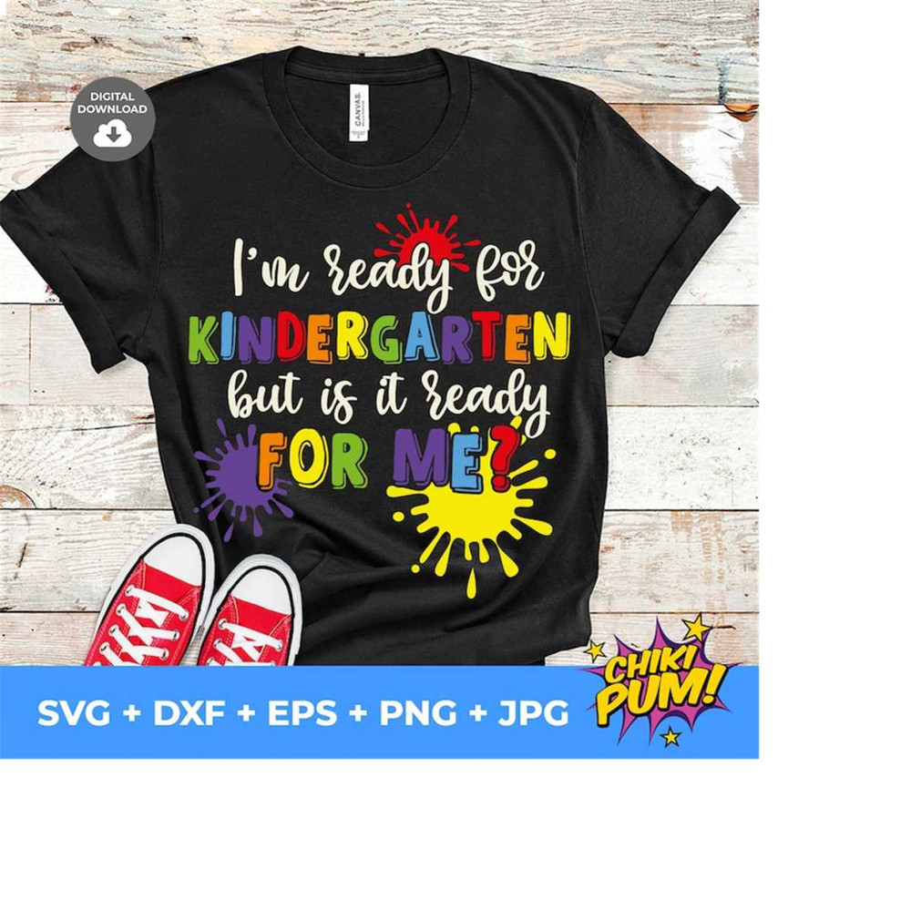 11120231885-im-ready-for-kindergarten-but-is-it-ready-for-me-svg-image-1.jpg