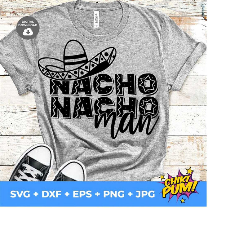 111202318830-nacho-nacho-man-svg-cinco-de-mayo-cut-file-funny-taco-image-1.jpg