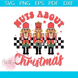 nuts about christmas nutcracker svg graphic design file