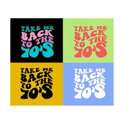 Take Me Back To The 70s SVG, 70's Svg, 1970s Design, Retro 70s Svg, Funny Svg, 70's Shirt Svg, 70s Lover Svg, 70s Kid Svg, 70s Birthday svg