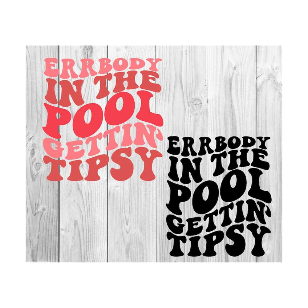 1112023181357-errbody-at-the-pool-gettin-tipsy-svg-lake-svg-camper-shirt-svg-best-life-svg-digital-download-cut-file-cricut-lake-quotes-svg.jpg