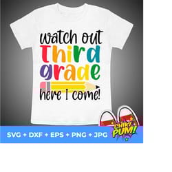 watch out third grade here i come svg, third grade svg file, first day of school svg file, back to school shirt