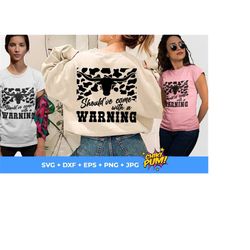 should've come with a warning svg, png, country svg, western svg, country girl svg, western cut files