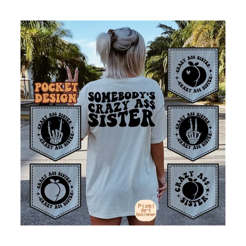 1112023181814-somebodys-crazy-ass-sister-svg-motivational-svg-mom-svg-funny-women-svg-best-sister-svg-sister-svg-women-shirt-svg-wavy-stacked-svg.jpg