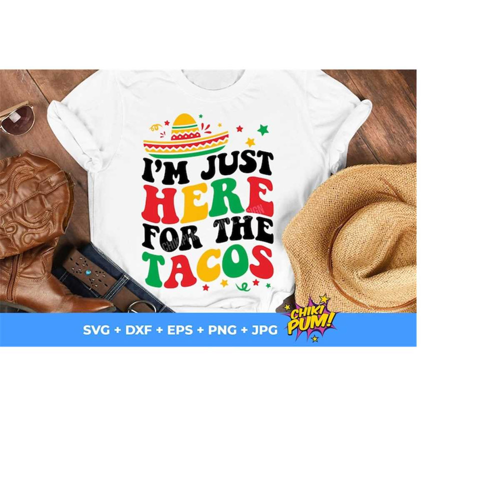 1112023181855-im-just-here-for-the-tacos-svg-cinco-de-mayo-svg-png-image-1.jpg