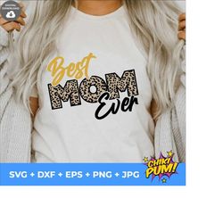 best mom ever svg, best mom ever, best mom ever leopard, cricut files