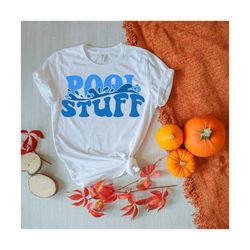 pool stuff svg ,swimming svg , summer shirt svg ,funny vacay svg ,pool vibes svg ,beach svg ,wavy stacked ,for | digital download