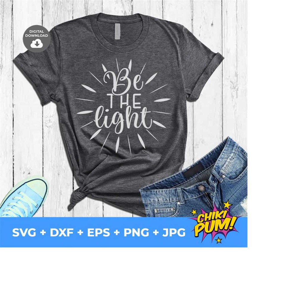 1112023182423-be-the-light-religious-svg-light-svg-cricut-file-image-1.jpg
