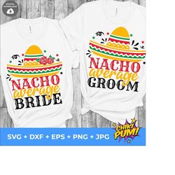nacho average bride and groom svg, png dxf, bridal shower svg, wedding honeymoon, taco fiesta svg, matching couple cricut & silhouette