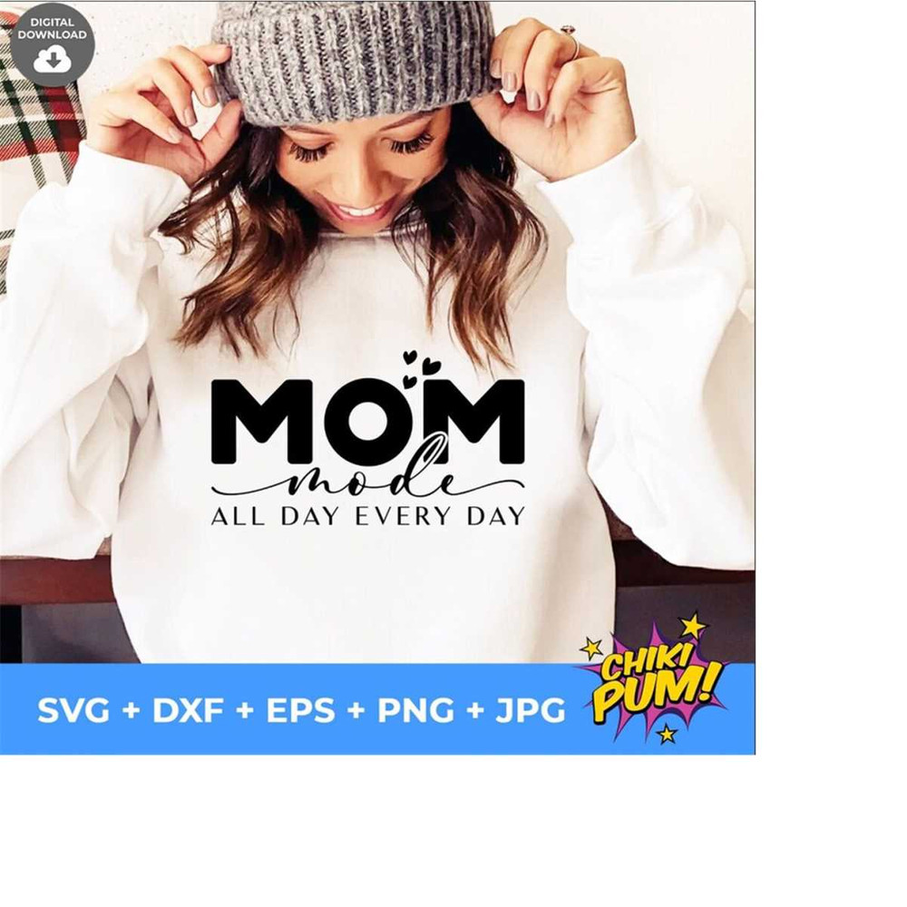 1112023182745-mom-mode-all-day-every-day-svg-mom-life-svg-mothers-day-gift-image-1.jpg