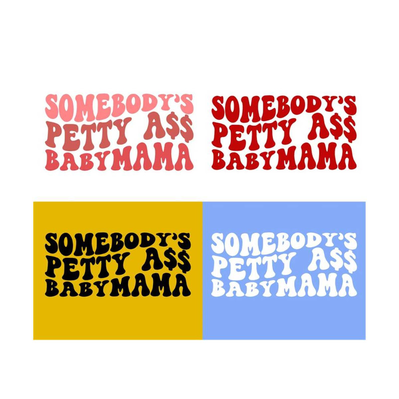 111202318289-somebodys-petty-ass-baby-mama-svg-motivational-svg-mom-image-1.jpg