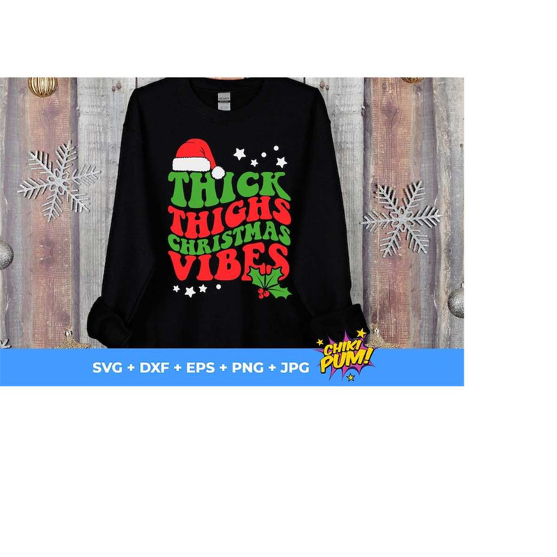 1112023182914-thick-thighs-christmas-vibes-svg-png-christmas-sublimation-image-1.jpg