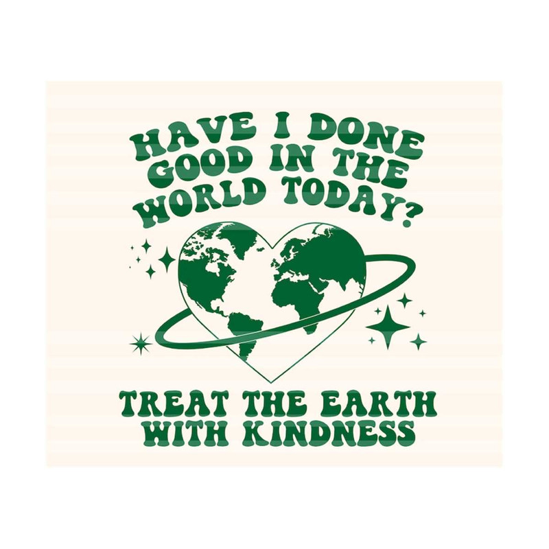 1112023183137-have-i-done-good-in-the-world-today-svg-create-a-kinder-image-1.jpg