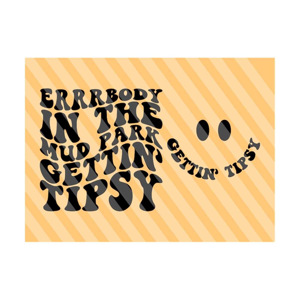 1112023183142-errbody-in-the-mud-park-gettin-tipsy-svg-mud-park-svg-image-1.jpg