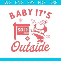 baby its outside santa claus svg graphic design file
