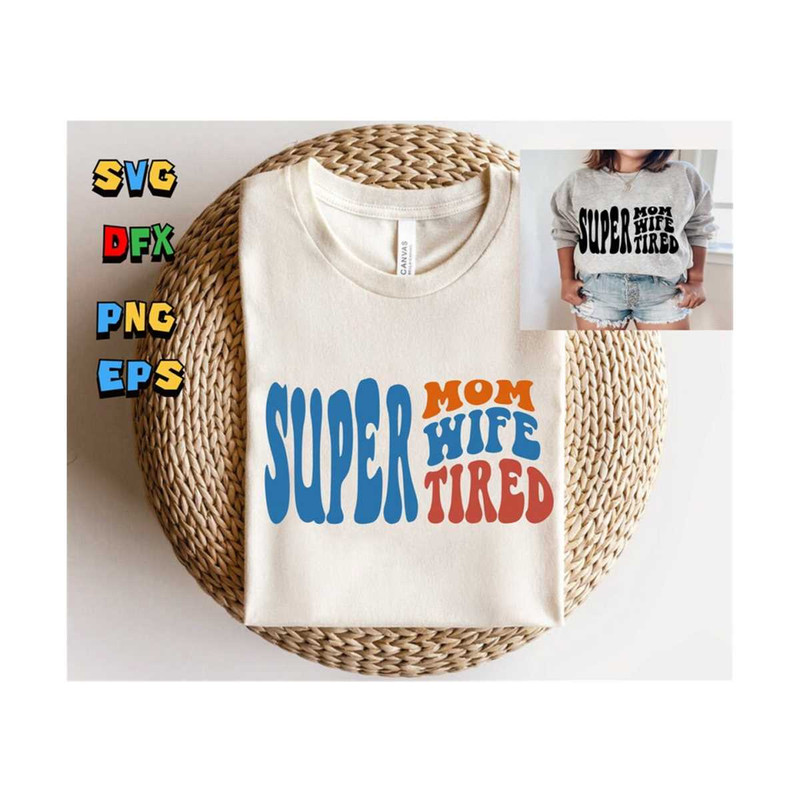 1112023183729-super-mom-svg-super-wife-svg-super-tired-svg-mom-life-svg-image-1.jpg