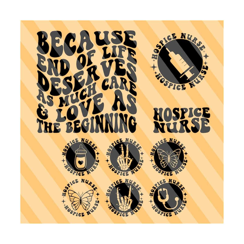 1112023183850-because-end-of-life-deserves-as-much-care-and-love-as-the-beginning-baby-nurse-svg-hospice-nurse-gift-svg-nurse-t-shirt-svg-wavy-stacked.jpg