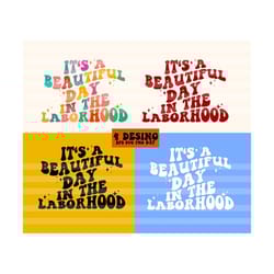 it's a beautiful day in the laborhood svg, l&d nurse svg, baby nurse svg, labor and delivery nurse gift svg, love baby svg, nurse shirt svg