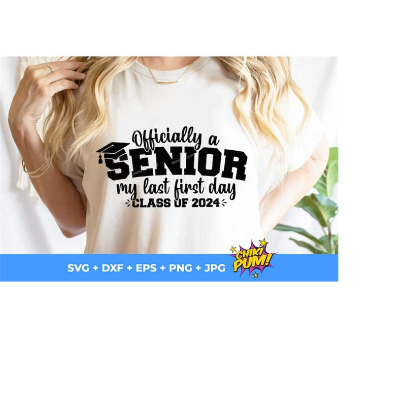 1112023183936-officially-a-senior-svg-my-last-first-day-2024-svg-senior-image-1.jpg