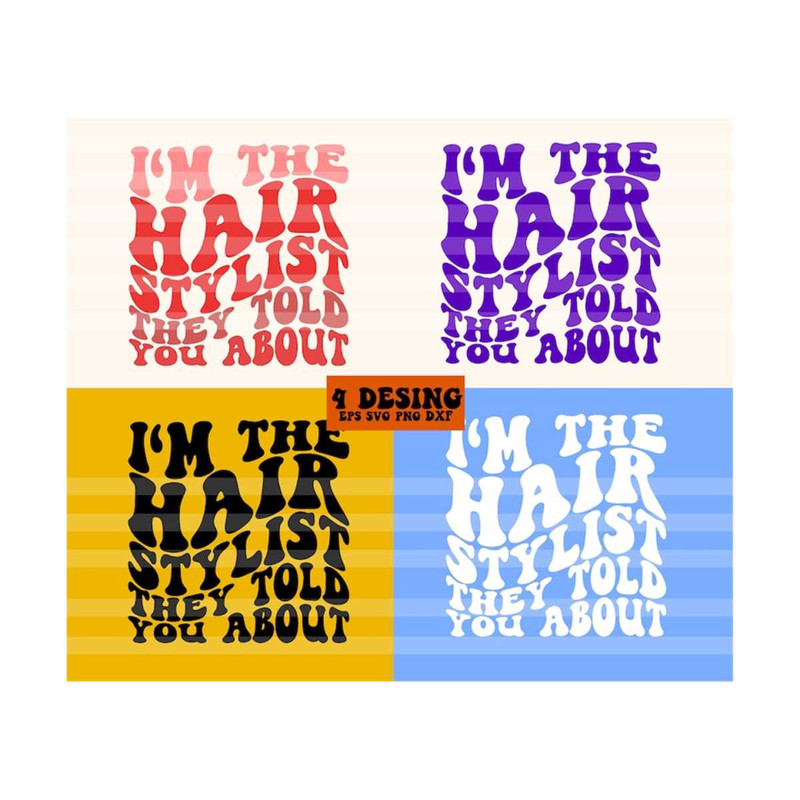 1112023183952-im-the-hairstylist-they-told-you-about-svg-hair-stylist-image-1.jpg
