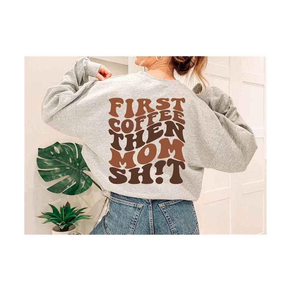 1112023183955-first-coffee-then-mom-shit-svg-funny-mom-svg-coffee-svg-mom-image-1.jpg