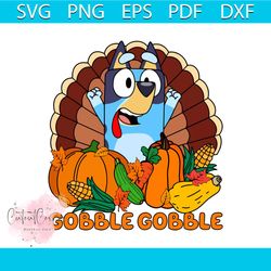 gobble gobble bluey thanksgiving svg cutting digital file