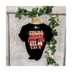 sugar sugar how you get so fly? svg, valentine's day svg, love svg, girls svg, valentine svg, woman shirt svg, wavy stacked svg