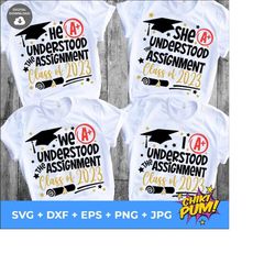 she understood the assignment svg, we understood the assignment svg i understood svg he understood svg class of 2023 bundle, silhouette png