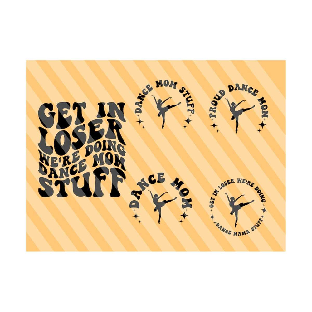 1112023184622-get-in-loser-were-doing-dance-mom-stuff-svg-dance-mama-image-1.jpg