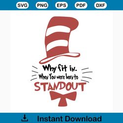 why fit in when you were born to standout svg, dr seuss svg, cat svg, hat svg, standout svg, dr. seuss svg, dr seuss quo