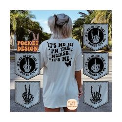 it's me, hi, i'm the nurse it's me png svg, cool nurse club svg, nurse svg, nursing student svg, nursing grad student svg, nurse life svg