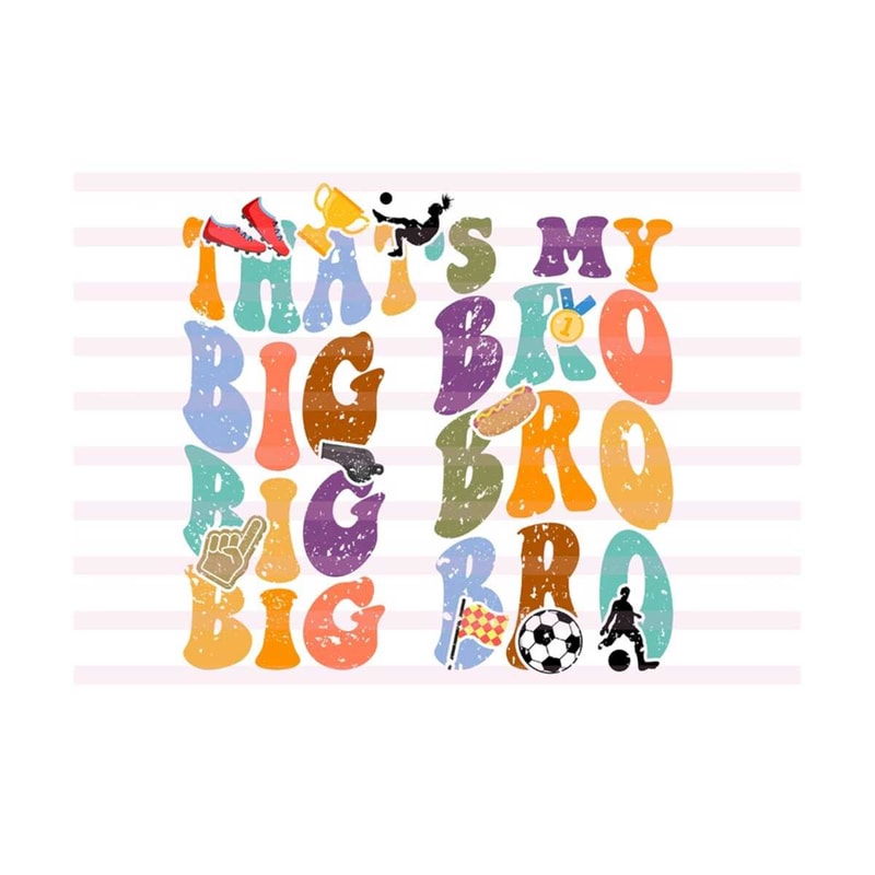 1112023185538-thats-my-big-bro-svg-favorite-soccer-player-svg-soccer-image-1.jpg