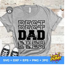 best dad ever svg, best dad svg, dad stacked svg, dad svg, father svg, daddy svg, fathers day gift, clipart, svg, eps, png, jpg, dxf