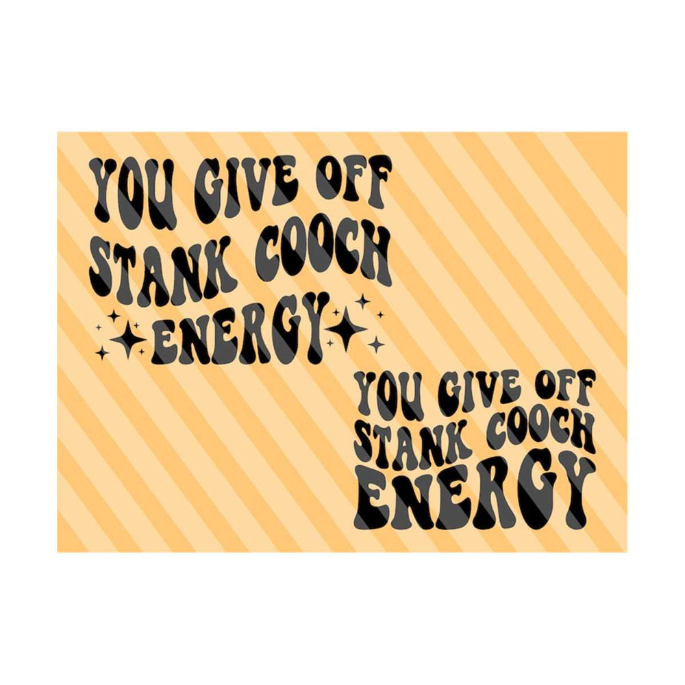 1112023185718-you-give-off-stank-cooch-energy-png-svg-petty-quote-image-1.jpg