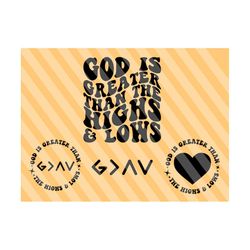 God is Greater Than the Highs and Lows Svg, Religious Svg, Inspirational Svg, Christian Shirt Svg, Scripture Svg, Wavy Stacked Svg